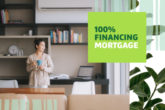 A person stands in a modern home office holding a blue mug, with shelves, a desk, and plants in the background. A bright green graphic on the right displays the text “100% Financing Mortgage.”