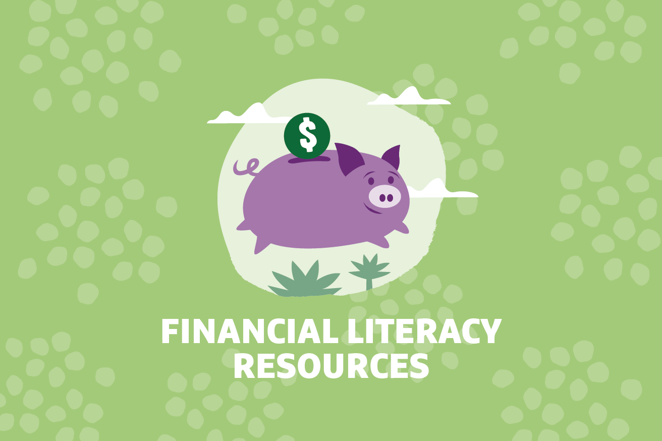 "Financial Literacy Resources" text over graphic of a purple piggy bank