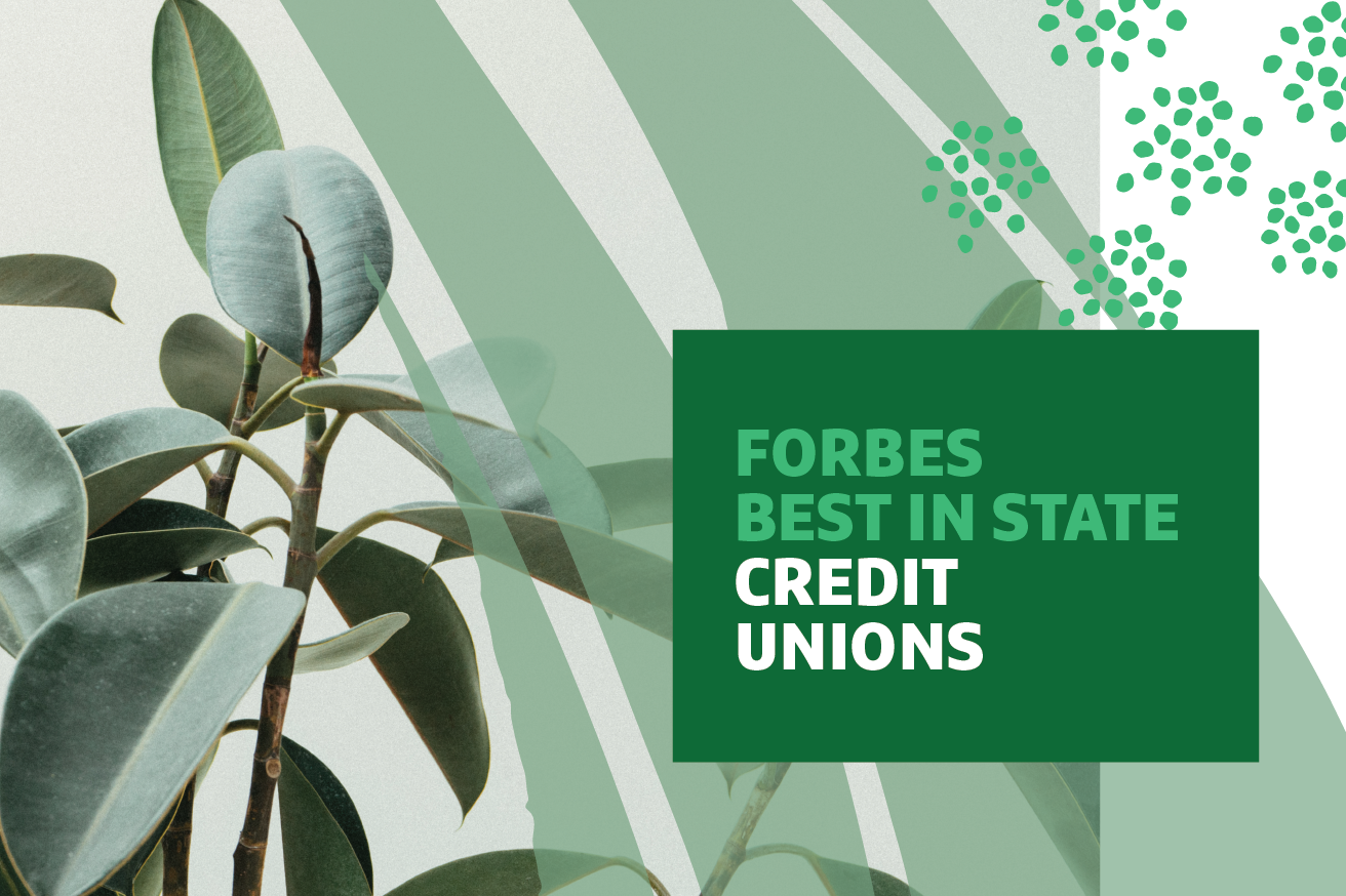"Forbes Best In State Credit Unions" text over graphic of plant