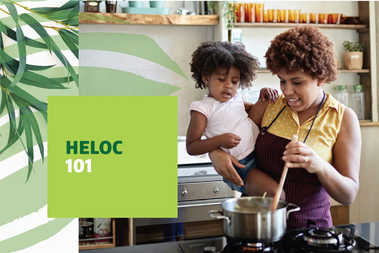 "HELOC 101" text over image of a mother cooking while holding her daughter