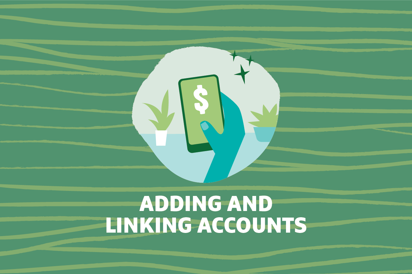 Graphic of person holding a phone with "Adding and Linking Accounts" text overlayed