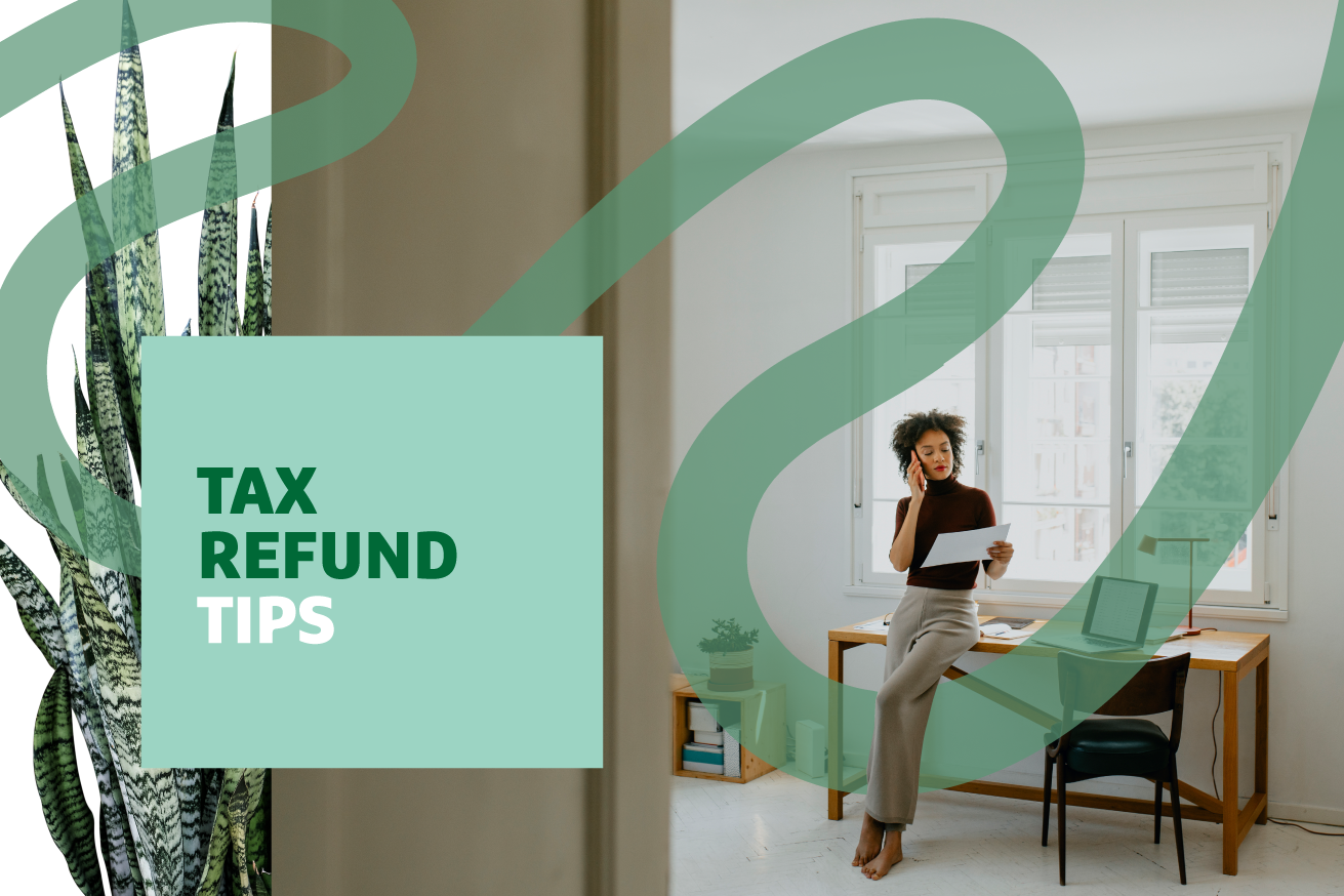 "Tax Refund Tips" text over image of woman reading a piece of paper while talking on the phone