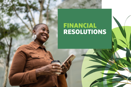 Woman smiles holding a coffee in one hand and a phone in the other with Financial Resolutions text overlayed.