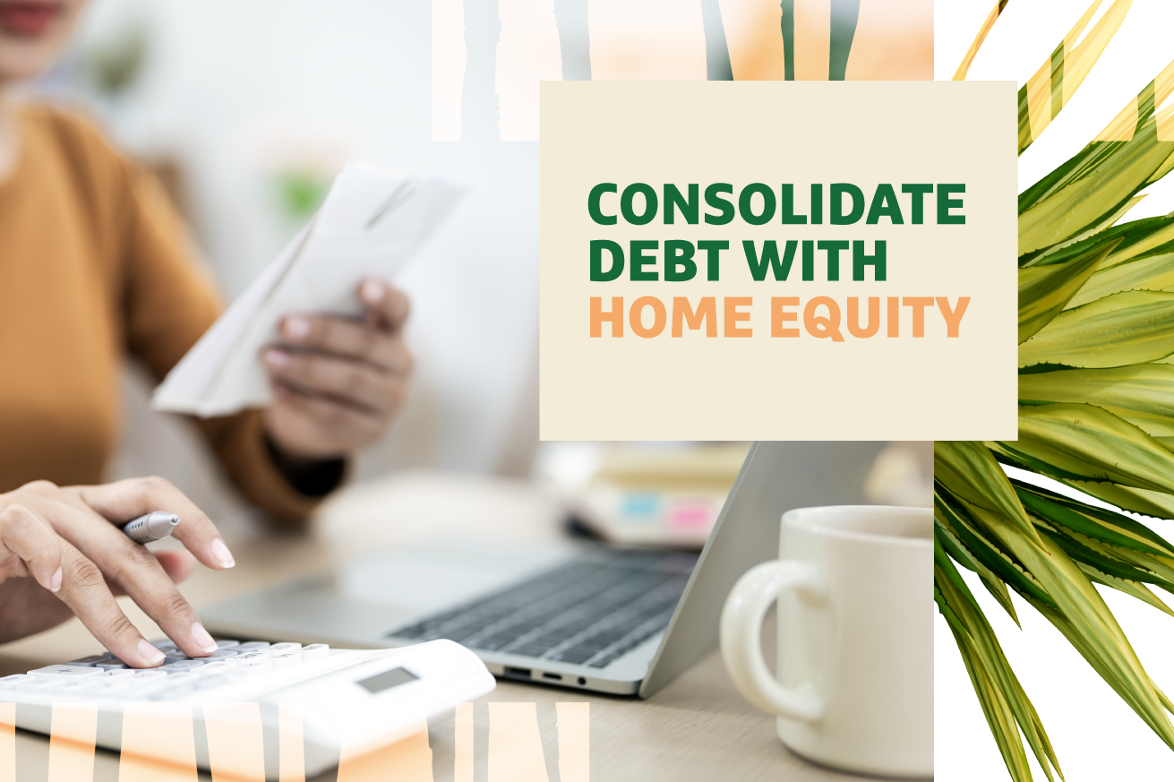 Person working at a desk with financial documents, calculator, laptop, and coffee mug, reviewing papers. Promotional message overlaid reads: 'Consolidate debt with home equity.